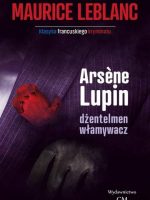 Arsene Lupin, dżentelmen włamywacz wyd. 3