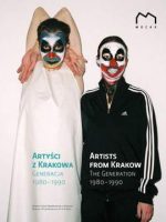 Artyści z krakowa generacja 1980-1990