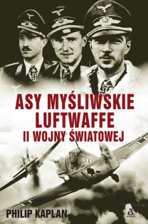 Asy myśliwskie Luftwaffe II wojny światowej wyd. 4