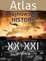 Atlas najnowszej historii XX i XXI wieku