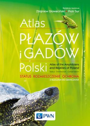 Atlas płazów i gadów polski status rozmieszczenie ochrona z kluczami do oznaczania