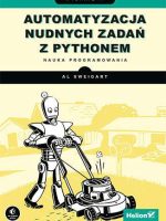 Automatyzacja nudnych zadań z Pythonem. Nauka programowania wyd. 2