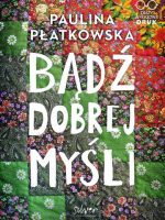 Bądź dobrej myśli