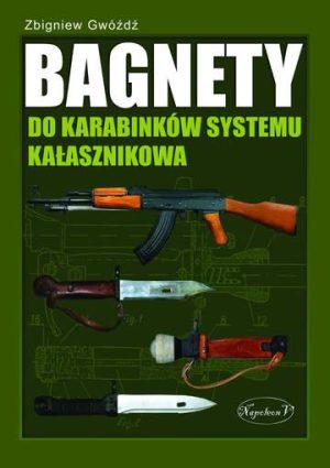 Bagnety do karabinków. Systemu kałasznikowa