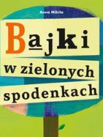 Bajki w zielonych spodenkach