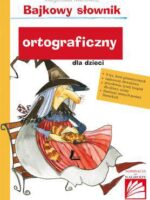 Bajkowy słownik ortograficzny dla dzieci wyd. 8