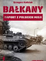 Bałkany raport z polskich misji