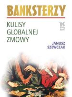 Banksterzy kulisy globalnej zmowy