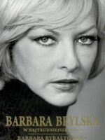 Barbara brylska w najtrudniejszej roli
