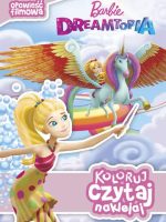 Barbie dreamtopia opowieść filmowa koloruj czytaj naklejaj