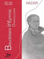 Baudelaire intymnie. Dziewiczy poeta