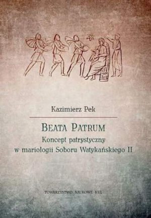 Beata Patrum Koncept patrystyczny w mariologii Soboru Watykańskiego II