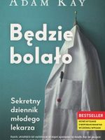 Będzie bolało. Sekretny dziennik młodego lekarza wyd. 2