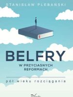 Belfry w przyciasnych reformach Pół wieku rozciągania