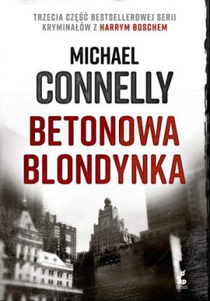 Betonowa blondynka harry bosch Tom 3