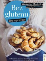 Bez glutenu bez wyrzeczeń natchnione przepisy dla bezglutenowców wegetarian i całej reszty świata