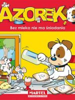 Bez mleka nie ma śniadania azorek