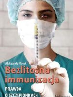 Bezlitosna immunizacja. Prawda o szczepionkach wyd. 2