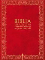Biblia jubileuszowa z komentarzami św. Jana Pawła II