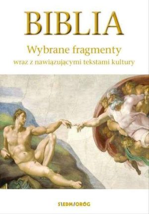 Biblia wybrane fragmenty wraz z nawiązującymi tekstami kultury