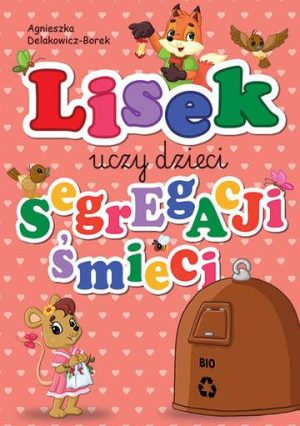 BIO. Lisek uczy dzieci segregacji śmieci