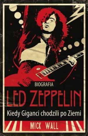 Biografia led zeppelin kiedy giganci chodzili po ziemi wyd. 5