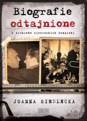 Biografie odtajnione z archiwów literackich bezpieki