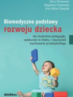 Biomedyczne podstawy rozwoju dziecka dla studentów pedagogiki, opiekunów w żłobku i nauczycieli wychowania przedszkolnego