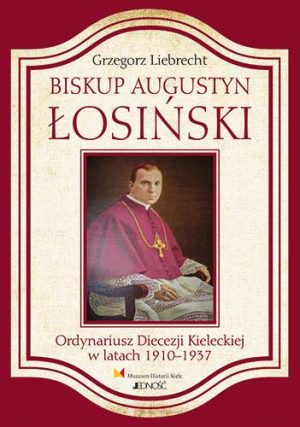 Biskup augustyn łosiński ordynariusz diecezji kieleckiej w latach 1910-1937