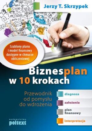 Biznesplan w 10 krokach przewodnik od pomysłu do wdrożenia