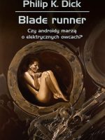 Blade runner. Czy androidy marzą o elektrycznych owcach? wyd. 3