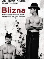 Blizna. Wstrząsająca biografia lidera zespołu Red Hot Chili Peppers wyd. 2021