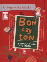 Bon czy ton savoir-vivre dla dzieci wyd. 26
