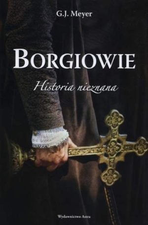 Borgiowie historia nieznana