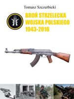 Broń strzelecka wojska polskiego 1943-2016