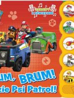 Brum, Brum! Jedzie Psi Patrol! Zabawy z dźwiękami. Psi Patrol