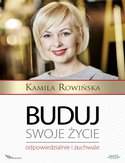 Buduj swoje życie odpowiedzialnie i zuchwale