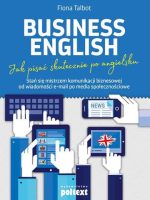 Business english jak pisać skutecznie po angielsku stań się mistrzem komunikacji biznesowej od wiadomości email po media społecznościowe poziom b2