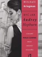 Być jak audrey hepburn czasami mała czarna może zmienić wszystko