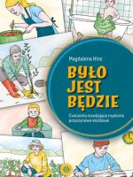 Było jest będzie.Ćwiczenia rozwijające myślenie przyczynowo-skutkowe