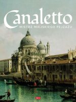 Canaletto. Życie i twórczość