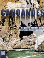 Canoandes na podbój kanionu colca i górskich rzek obu ameryk