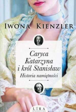 Caryca katarzyna i król stanisława historia namiętności