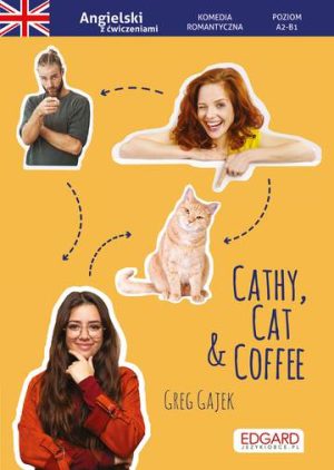 Cathy cat and coffee angielski z ćwiczeniami poziom a2-b1