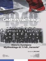 Caudrony nad Francją. Historia Dywizjonu Myśliwskiego GC 1/145 Varsovie