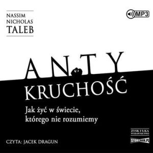 CD MP3 Antykruchość. Jak żyć w świecie, którego nie rozumiemy