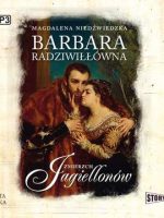 CD MP3 Barbara Radziwiłłówna. Zmierzch Jagiellonów. Tom 2