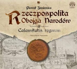 CD MP3 Calamitatis regnum Rzeczpospolita Obojga Narodów Tom 2