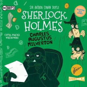 CD MP3 Charles Augustus Milverton. Klasyka dla dzieci. Sherlock Holmes. Tom 15