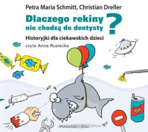 CD MP3 Dlaczego rekiny nie chodzą do dentysty historyjki dla ciekawskich dzieci
